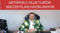 ARTVİN'İN TURİZM MASTER PLANI HAZIRLANIYOR