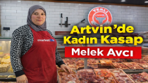 Artvin’de Kadın Kasap Melek Avcı İlgi Odağı