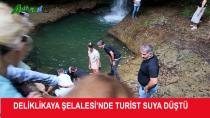 DELİKLİKAYA ŞELALESİ'NDE YÜREKLERİ AĞZA GETİREN KAZA